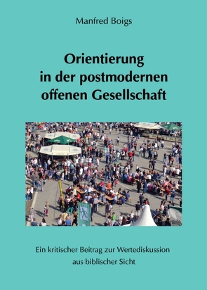 Orientierung in der postmodernen offenen Gesellschaft von Boigs,  Manfred