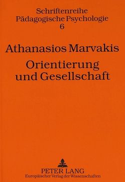 Orientierung und Gesellschaft von Marvakis,  Athanasios