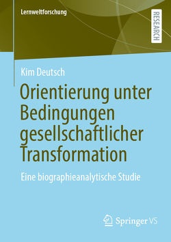 Orientierung unter Bedingungen gesellschaftlicher Transformation von Deutsch,  Kim