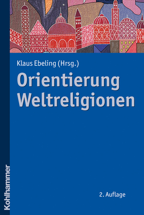 Orientierung Weltreligionen von Ebeling,  Klaus