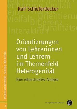 Orientierungen von Lehrerinnen und Lehrern im Themenfeld Heterogenität von Schieferdecker,  Ralf