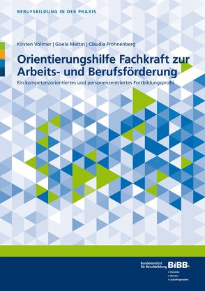 Orientierungshilfe Fachkraft zur Arbeits- und Berufsförderung von Frohnenberg,  Claudia, Mettin,  Gisela, Vollmer,  Kirsten