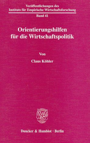 Orientierungshilfen für die Wirtschaftspolitik. von Köhler,  Claus