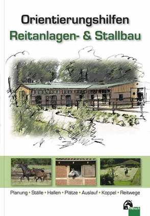 Orientierungshilfen Reitanlagen- und Stallbau von Hoffmann,  Gerlinde, Klug,  Erich