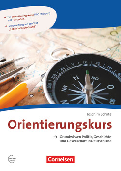 Orientierungskurs – Aktuelle Ausgabe – A2/B1 von Schote,  Joachim