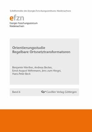 Orientierungsstudie Regelbarer Ortsnetztransformatoren von Beck,  Hans-Peter, Becker,  Andreas, Hingst,  Jens zum, Wehrmann,  Ernst-August, Werther,  Benjamin