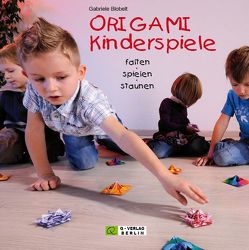 ORIGAMI Kinderspiele von Blobelt,  Gabriele