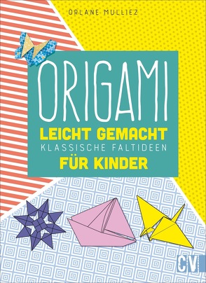 Origami leicht gemacht von Clapot,  Julien, Mulliez,  Orlane, Weidlich,  Karin