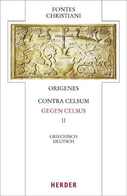 Origenes, Contra Celsum – Gegen Celsus von Barthold,  Claudia, Fiedrowicz,  Michael, Origenes