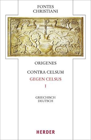 Origenes, Contra Celsum – Gegen Celsus von Barthold,  Claudia, Fiedrowicz,  Michael, Origenes