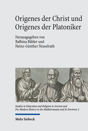 Origenes der Christ und Origenes der Platoniker von Bäbler,  Balbina, Nesselrath,  Heinz-Günther