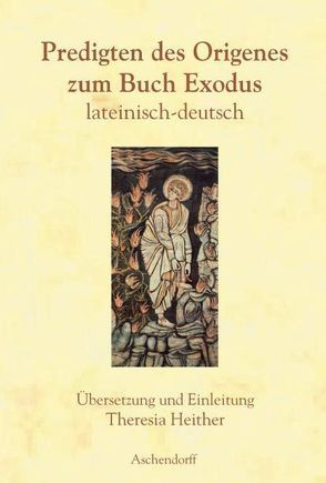 Origenes: Predigten zum Buch Exodus von Heither,  Theresia, Origines,  Origines