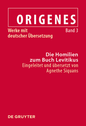 Origenes: Werke mit deutscher Übersetzung / Die Homilien zum Buch Levitikus von Siquans,  Agnethe