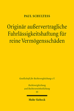 Originär außervertragliche Fahrlässigkeitshaftung für reine Vermögensschäden von Schultess,  Paul