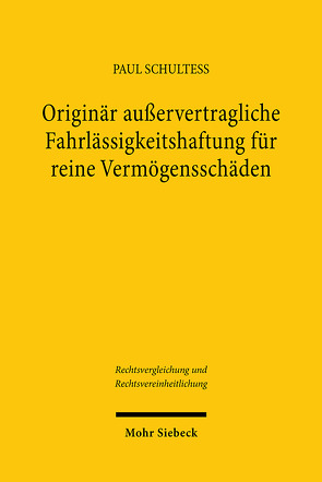 Originär außervertragliche Fahrlässigkeitshaftung für reine Vermögensschäden von Schultess,  Paul