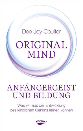 Original Mind – Anfängergeist und Bildung von Coulter,  Dee Joy