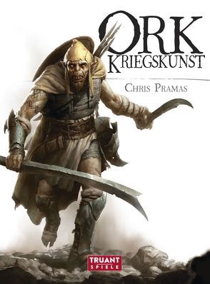 Ork • Kriegskunst von Pramas,  Chris, Truant,  Mario