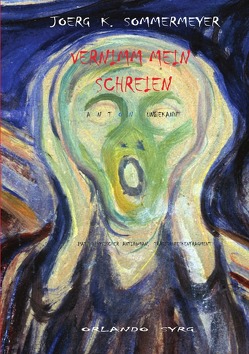 Orlando Syrg Taschenbuch: ORSYTA 11/2018 / Vernimm mein Schreien von Feurig-Sorgenfrei,  Georg J., Sommermeyer,  Joerg K., Syrg,  Orlando