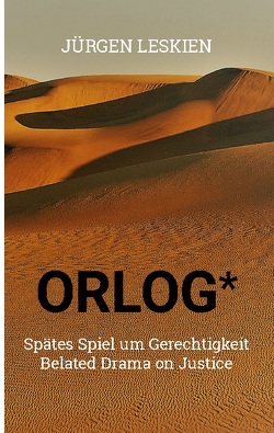 ORLOG – Spätes Spiel um Gerechtigkeit von Leskien,  Jürgen