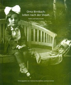 Orna Birnbach: Leben nach der Shoah von Clement,  Wolfgang, Disselnkötter,  Andreas, Lohmann,  Klaus, Schiele,  Karin