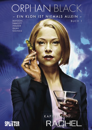 Orphan Black Bd. 01: Rachel (Kapitel 5) von Fawcett,  Johan, Houser,  Jody, Manson,  Graeme, Nichols,  Wayne, Quah,  Alan