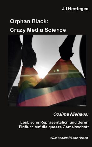 Orphan Black: Crazy Media Science von Herdegen,  JJ