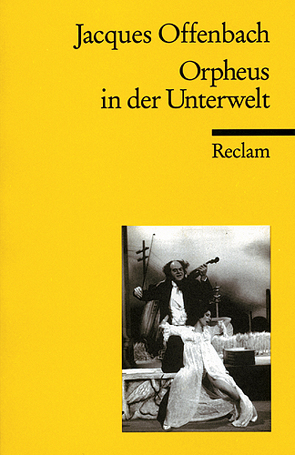 Orpheus in der Unterwelt von Crémieux,  Hector, Halévy,  Ludovic, Kalisch,  Ludwig, Mehnert,  Henning, Offenbach,  Jacques