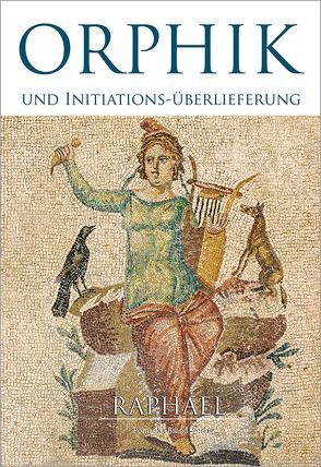 Orphik und Initiationsüberlieferung von Raphael, Schleep,  Beate