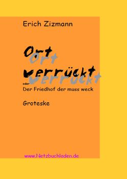Ort verrückt von Zizmann,  Erich