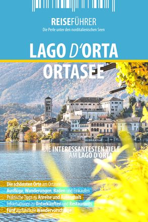 Ortasee – Reiseführer – Lago d’Orta von Hüther,  Robert