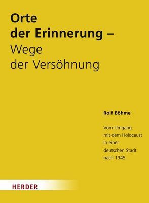 Orte der Erinnerung – Wege der Versöhnung von Böhme,  Rolf
