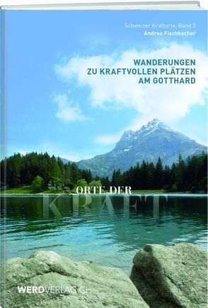 Orte der Kraft – Gotthard von Fischbacher,  Andrea