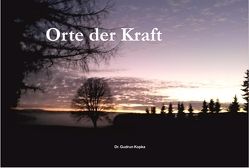 Orte der Kraft von Kopka,  Gudrun, Sandmann,  Evelyn, Sandmann,  Hans - Georg E., Wesemann,  Esther