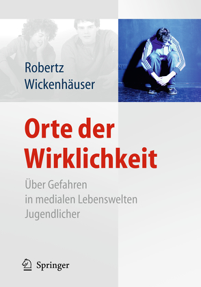 Orte der Wirklichkeit von Robertz,  Frank J., Wickenhäuser,  Ruben Philipp