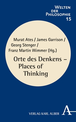 Orte des Denkens / Places of Thinking von Ates,  Murat, Bruns,  Oliver, Cioflec,  Eveline, Dittrich,  Christoph, Dömötör,  Jessica, Elfenbein,  Madeleine, Garrison,  James, Graneß,  Anke, Han,  Choong-Su, Holme,  Hannah, Hostettler,  Karin, Hubatschke,  Christoph, Ikeda,  Takashi, Janz,  Bruce, Kaelin,  Lukas, Kuchler,  Karin, Menditto,  Giuseppe, Nehra,  Pritika, Saal,  Britta, Schlitte,  Annika, Steinschaden,  Fabian, Stenger,  Georg, Vögele,  Sophie, Wimmer,  Franz Martin, Yagi,  Tsutomu Ben