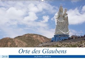 Orte des Glaubens in fernen Ländern (Wandkalender 2018 DIN A2 quer) von Indermuehle,  Tobias