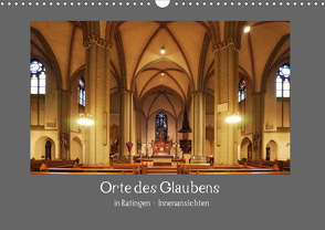 Orte des Glaubens in Ratingen – Innenansichten (Wandkalender 2021 DIN A3 quer) von Metelmann,  Ulrich