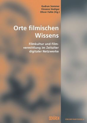 Orte filmischen Wissens. von Fahle,  Oliver, Hediger,  Vinzenz, Sommer,  Gudrun