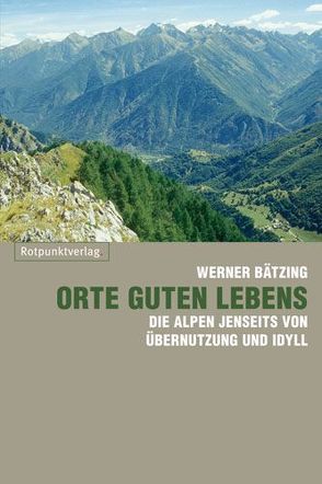 Orte guten Lebens von Baetzing,  Werner, Hanzig-Bätzing,  Everlyn, Messner,  Reinhold