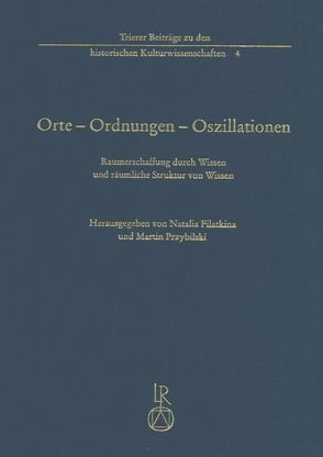 Orte – Ordnungen – Oszillationen von Filatkina,  Natalia, Przybilski,  Martin