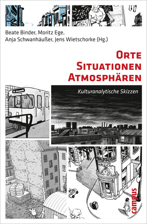 Orte – Situationen – Atmosphären von Baumunk,  Bodo-Michael, Berking,  Helmuth, Binder,  Beate, Boskovska,  Nada, Bürk,  Thomas, Chakkalakal,  Silvy, Ege,  Moritz, Färber,  Alexa, Goetz,  Thomas, Kaiser,  Paul, Katschnig-Fasch,  Elisabeth, Lang,  Barbara, Leimgruber,  Walter, Löfgren,  Orvar, Lorenz,  Robert, Matthiesen,  Ulf, Mikos,  Lothar, Moser,  Johannes, Musner,  Lutz, Schindler,  Norbert, Schloer,  Joachim, Schmidt-Lauber,  Brigitta, Schmoll,  Friedemann, Schwanhäußer,  Anja, Schweiger,  Tobias, Stahl,  Geoff, Timm,  Tobias, Wietschorke,  Jens