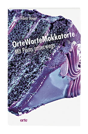 OrteWorteMokkatorte von Bauer,  Tobias