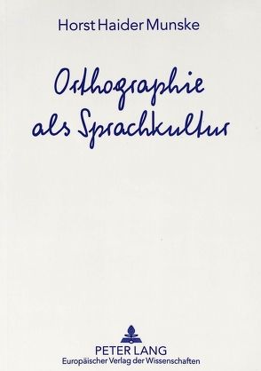 Orthographie als Sprachkultur von Munske,  Horst Haider