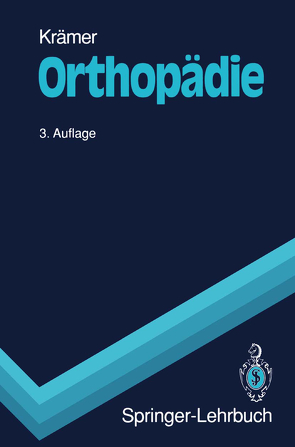 Orthopädie von Grifka,  J., Hedtmann,  A., Krämer,  Jürgen, Rössler,  A., Schleberger,  R.