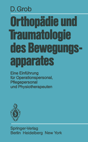 Orthopädie und Traumatologie des Bewegungsapparats von Grob,  D.