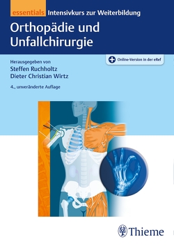 Orthopädie und Unfallchirurgie essentials von Berdel,  Philipp, Ruchholtz,  Steffen, Wirtz,  Dieter Christian