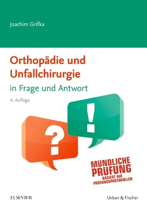 Orthopädie und Unfallchirurgie in Frage und Antwort von Grifka,  Joachim