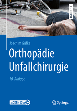 Orthopädie Unfallchirurgie von Grifka,  Joachim