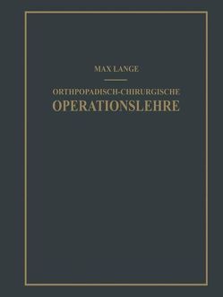 Orthopädisch-chirurgische Operationslehre von Lange,  Max