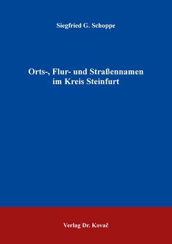 Orts-, Flur- und Straßennamen im Kreis Steinfurt von Schoppe,  Siegfried G.